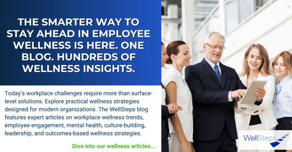 From wellness trends to implementation strategies, the WellSteps Blog helps HR leaders and brokers make informed decisions with confidence.